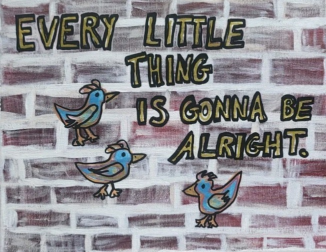 Every Little Thing Is Gonna Be Alright | 11x14 Acrylic Painting Three Birds