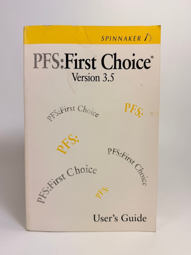Spinnaker PFS: First Choice Version 3.5 User's Guide