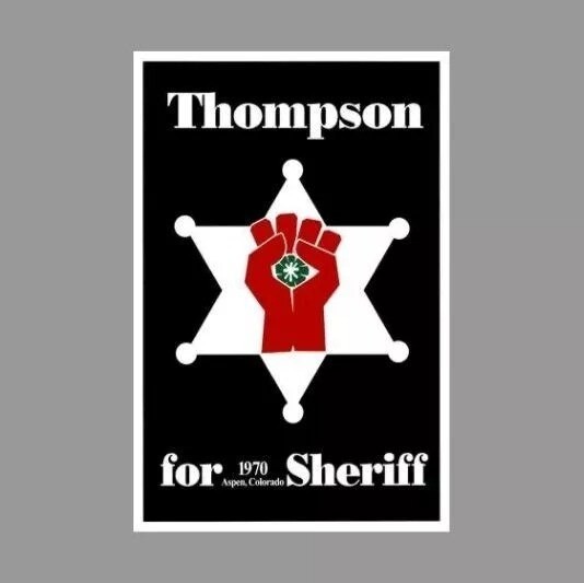 Hunter S. Thompson for Sheriff Poster