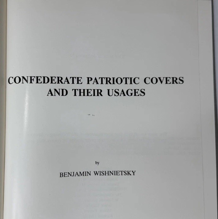 Confederate Patriotic Covers And Their Usages By Wishnietsky 1st Ed.