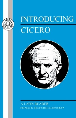 Introducing Cicero: A Latin Reader (Latin T... by Scottish Classics Gr Paperback