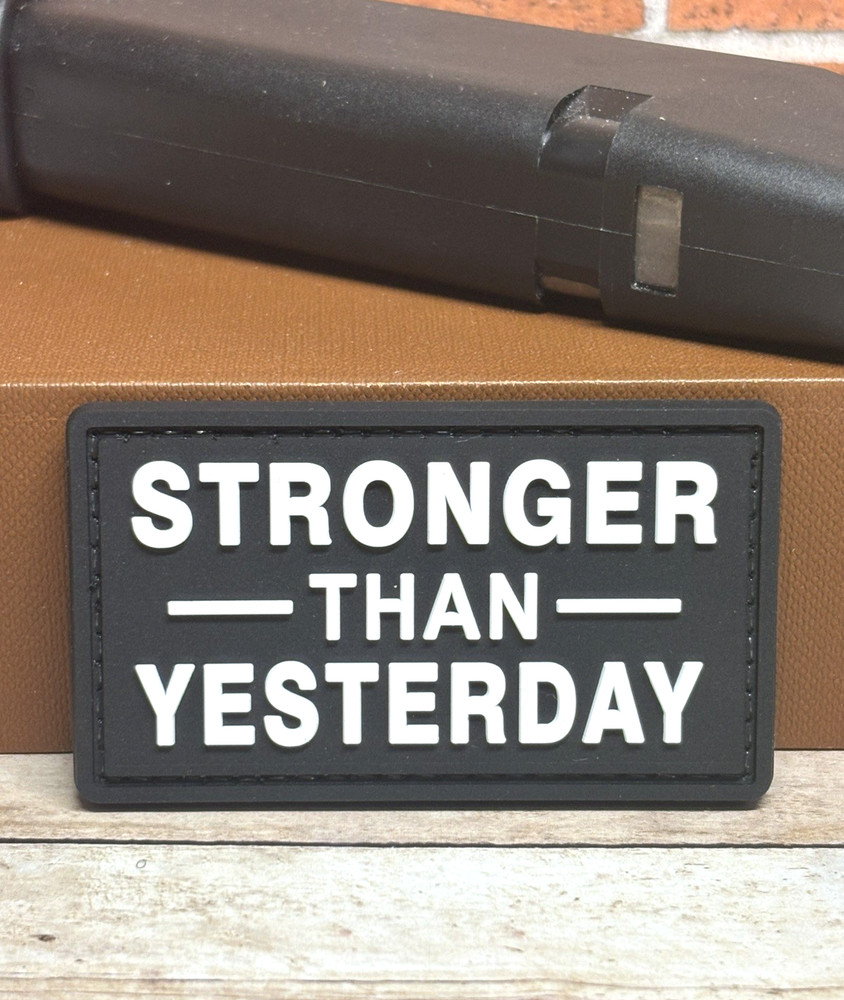PVC Tactical Morale Patch - Stronger Than Yesterday Patch - Gun Military Patch