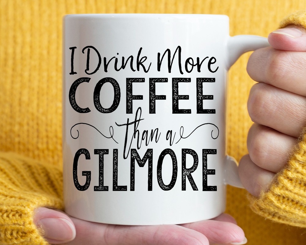 I Drink More Coffee Than A Gilmore Mug, 11oz Gift
