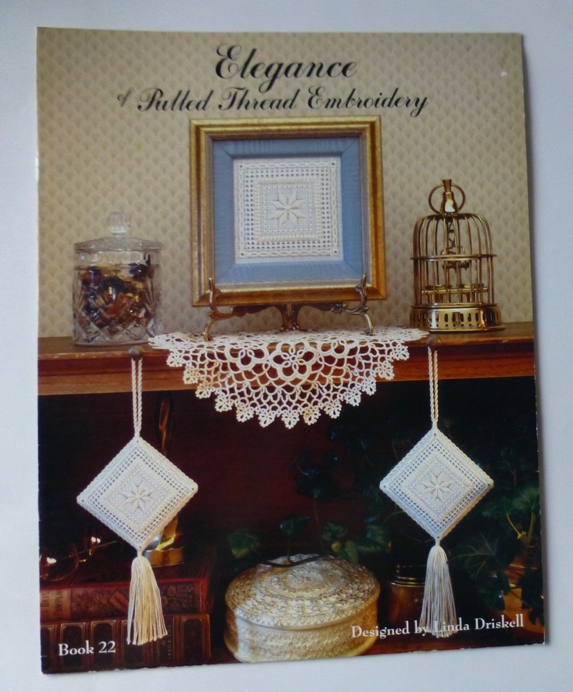 Elegance Of Pulled Thread Embroidery Pattern Book By Linda Driskell