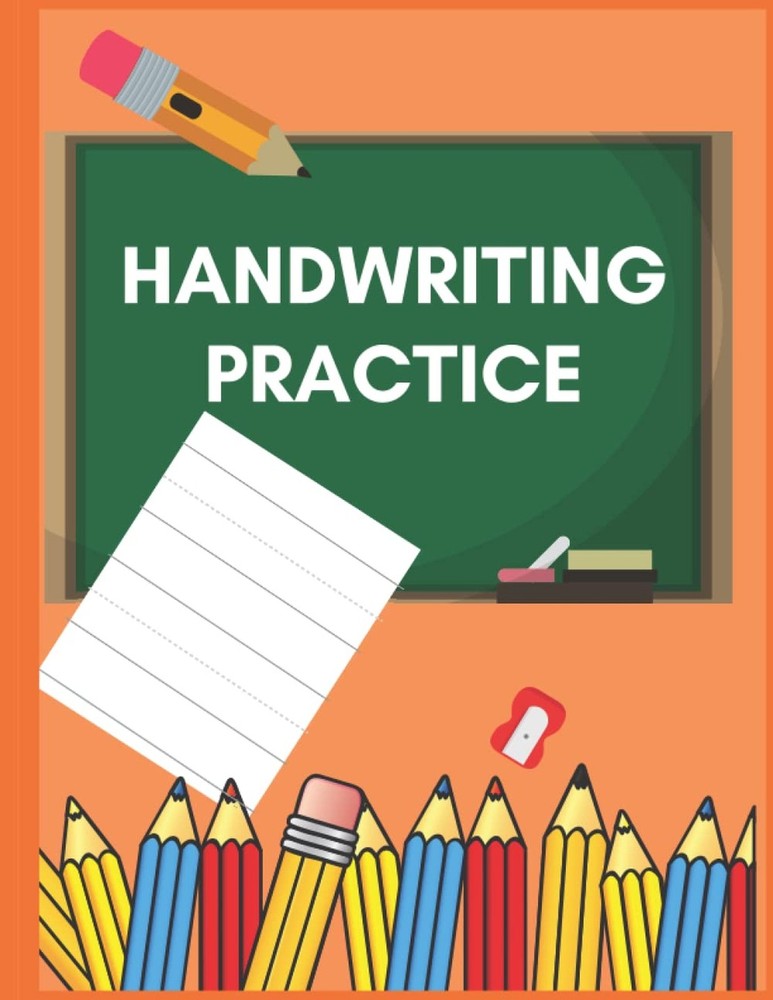 Handwriting Practice: 100 blank writing pages, handwriting practice paper wit...