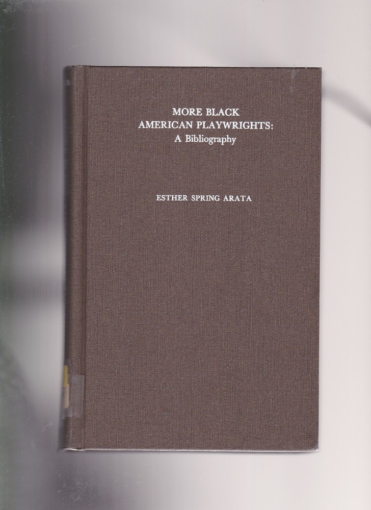 More Black American Playwrights: A Bibliography Ester S. Arata  hardback