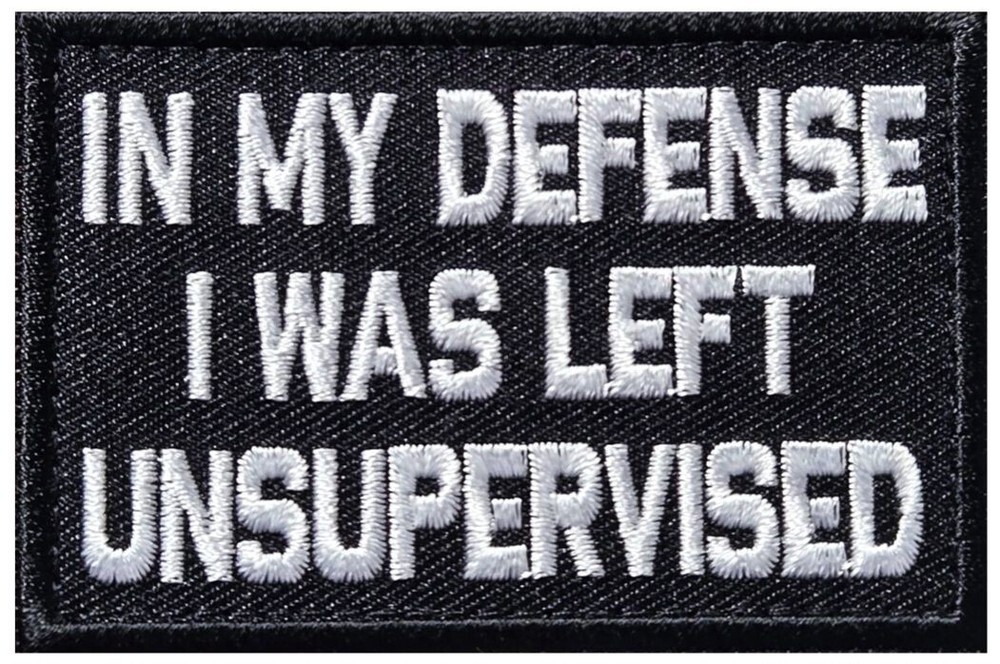 in My Defense I was Left Unsupervised Morale Patch | 2PC HOOK BACKING 3" X 2"