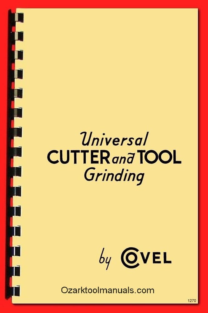 Covel Handbook Universal Cutter & Tool Grinding Techniques Operator Manual 1270