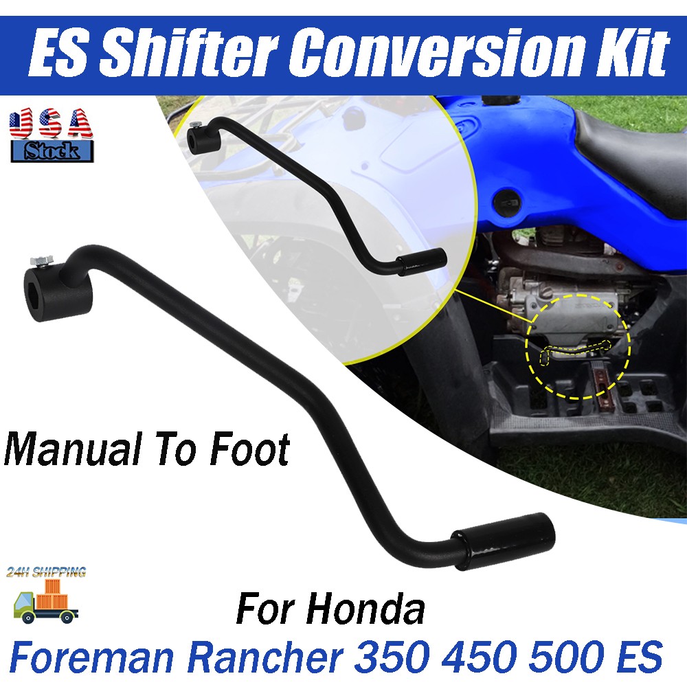 Manual To Foot ES Shift Conversion Kit For Honda Foreman Rancher 350 450 500 US