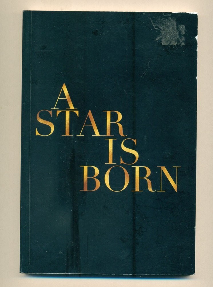 A STAR IS BORN Screenplay 2018 with Complete Script Bradley Cooper Lady Gaga