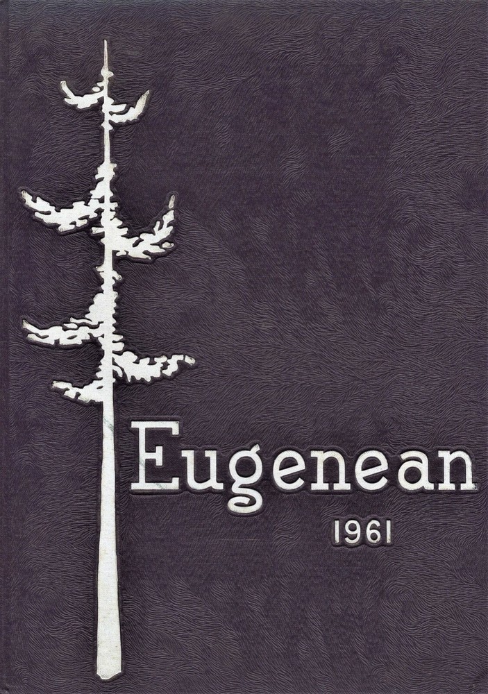 1961 "Eugenean" - South Eugene High School Yearbook - Eugene, Oregon +