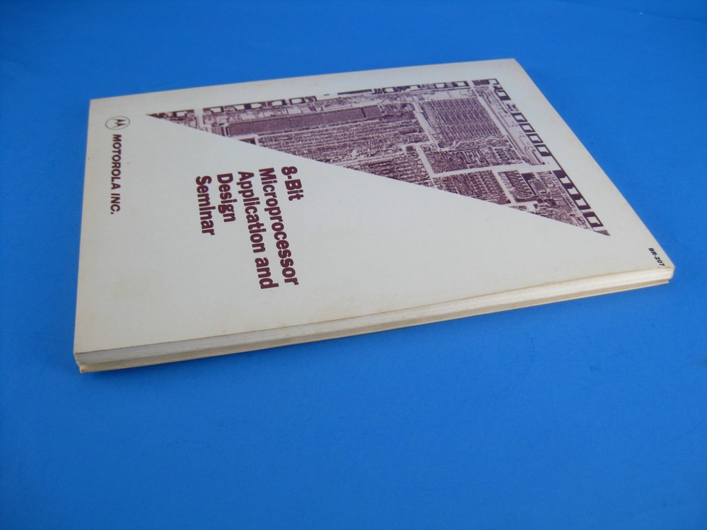 Motorola Manual 8 Bit Microprocessor Application & Design Seminar Vintage 1982
