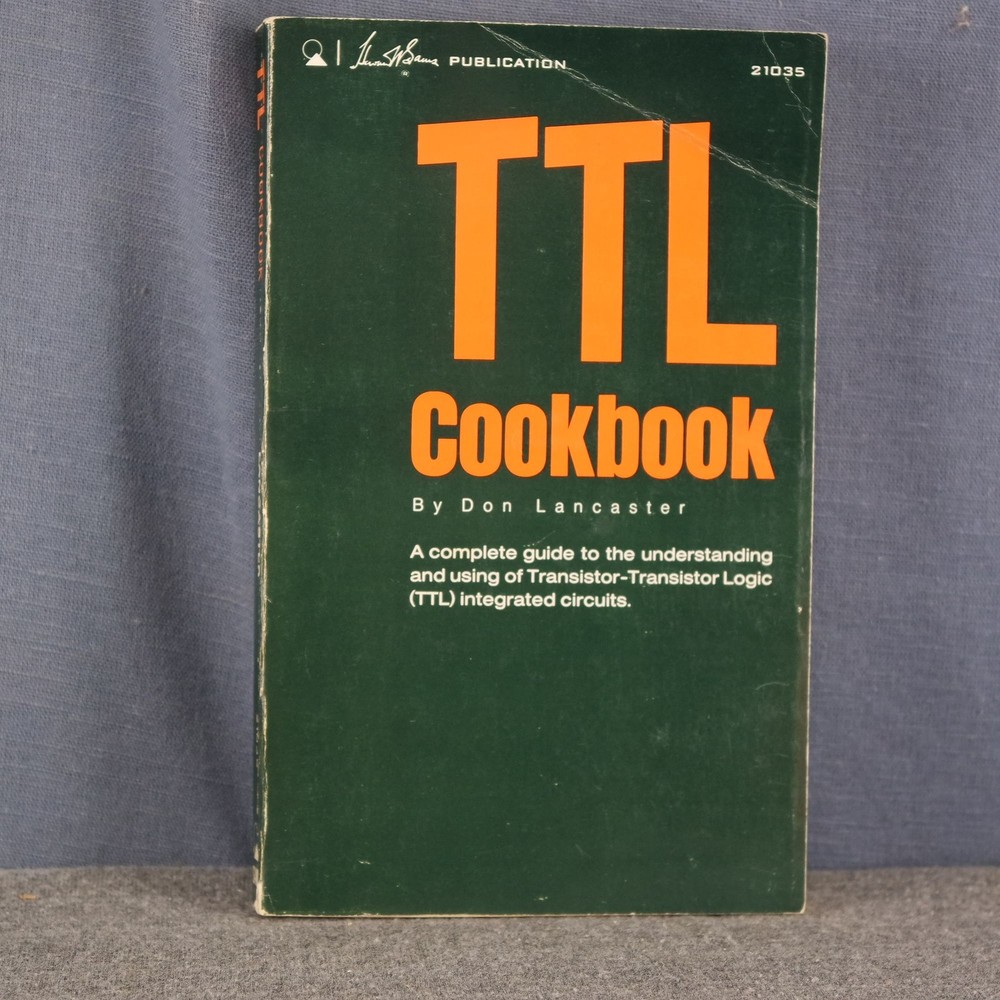Don Lancaster TTL Cookbook A Complete Guide Understanding & Using TTL Circuits b