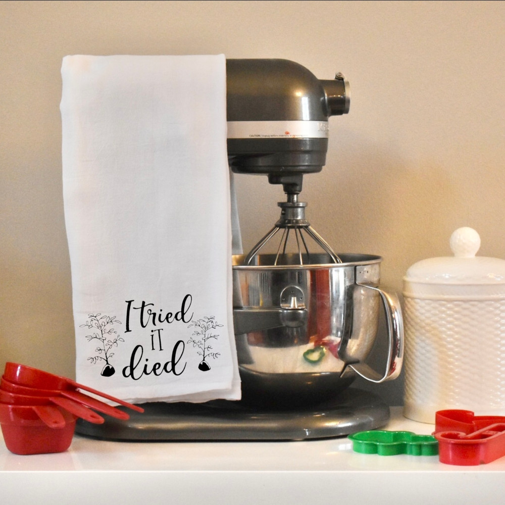 I Tried it Died Kitchen Floursack Dish Towel
