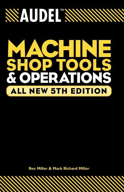 Machine Shop Tools & Operations Book ~lathe-mill-tooling~5th ed. NEW!