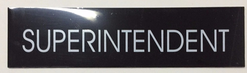 SUPERINTENDENT SIGN - BLACK (SIZE 2''X7.75'')-REF24-1027