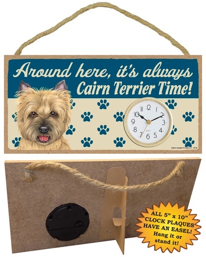 Cairn Terrier (tan) CLOCK-Around here it's always--Time-Hang or Easel Back