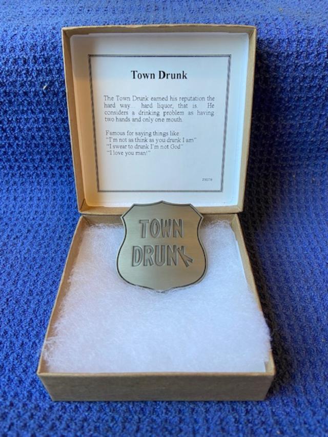 Town Drunk  Badge - Boxed