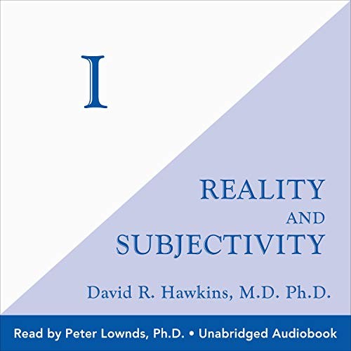 💿︎ AUDIOBOOK 💿 I Reality and Subjectivity by David R. Hawkins MD/PHD