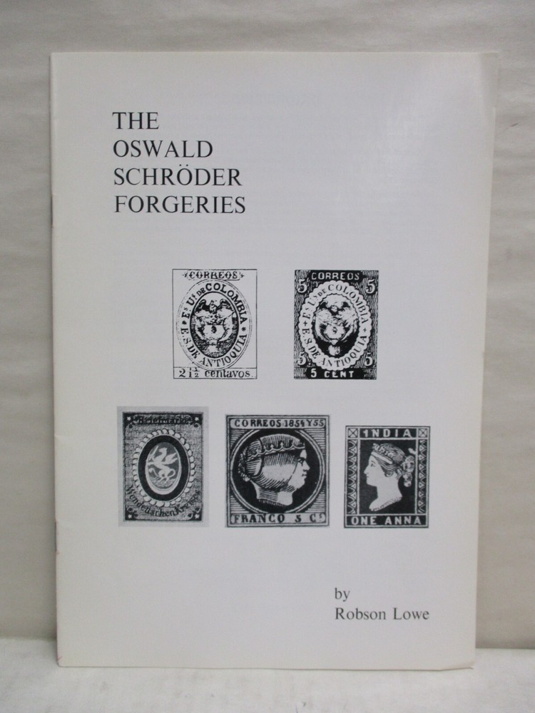 The Oswald Schroder Forgeries by Robson Lowe Softcover Stamp Publication Booklet