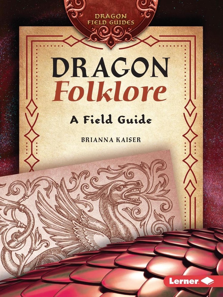 Dragon Folklore: A Field Guide by Brianna Kaiser Paperback Book