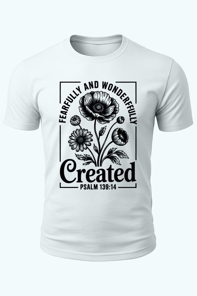 Fearfully and wonderfully created shirt • psalm 139:14 christian tee