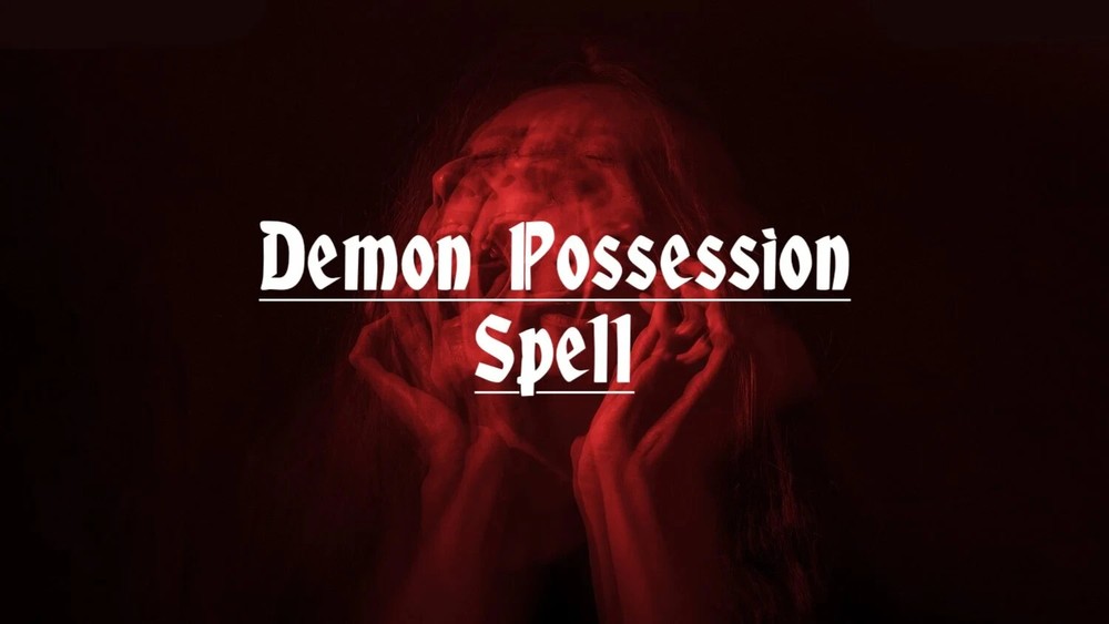 Demon Possession Spell