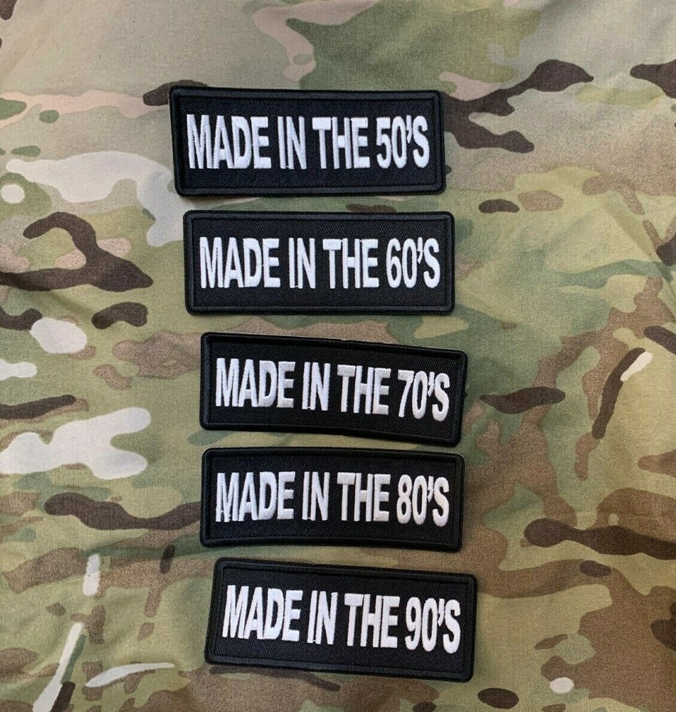 Made in the 50's, 60's, 70's, 80's, or 90's Patch