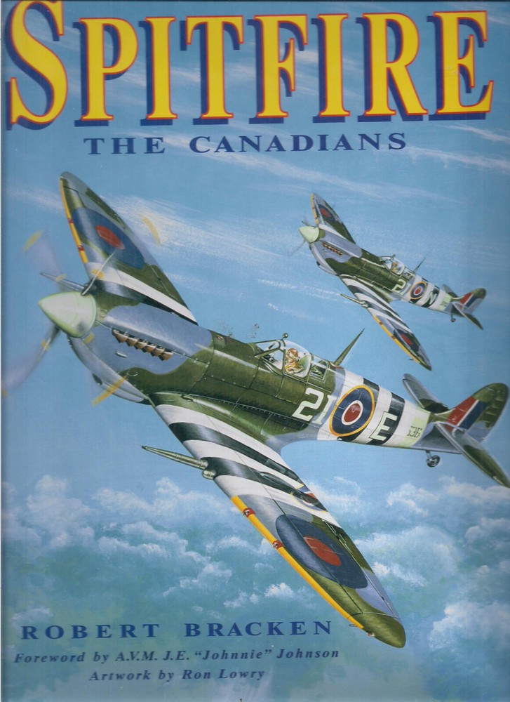(RCAF) Spitfire The Canadians by Robert Bracken