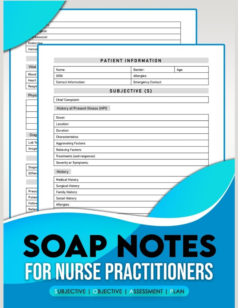 Soap Notes For Nurse Practitioners: Track & Record Patient Information Using the