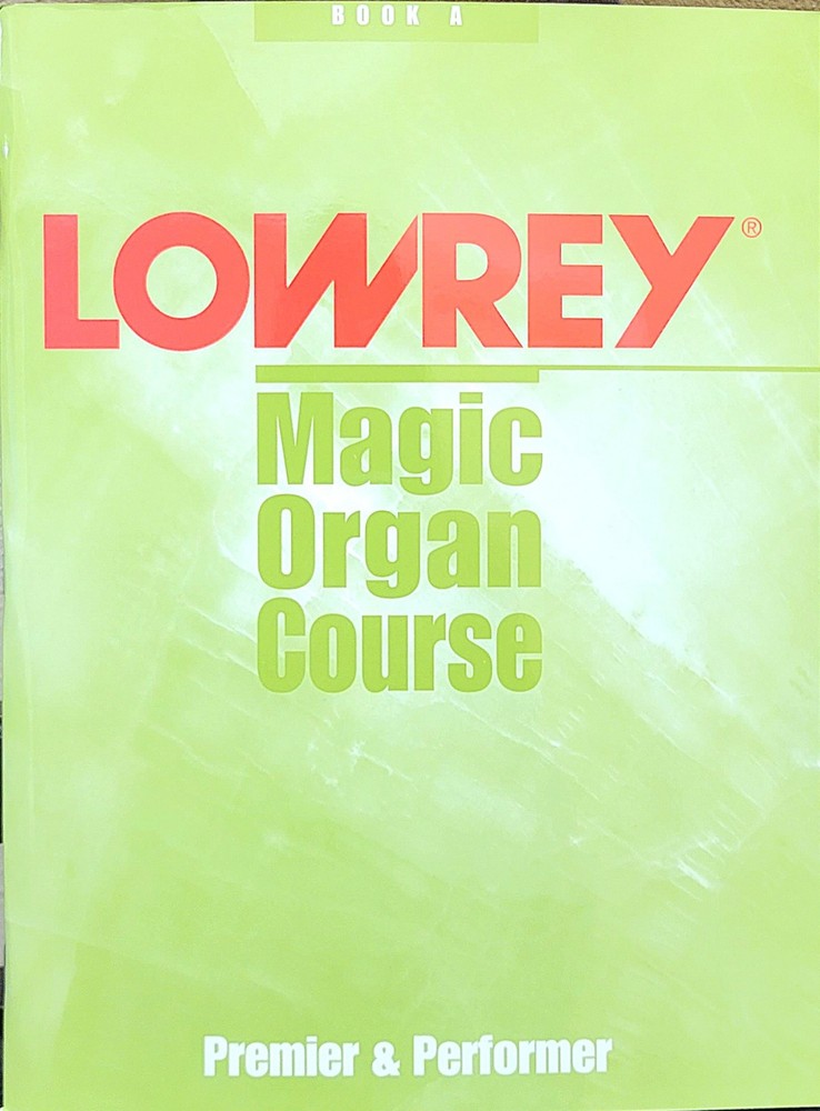 Lowrey Magic Organ Course - Premier & Performer - BOOK A