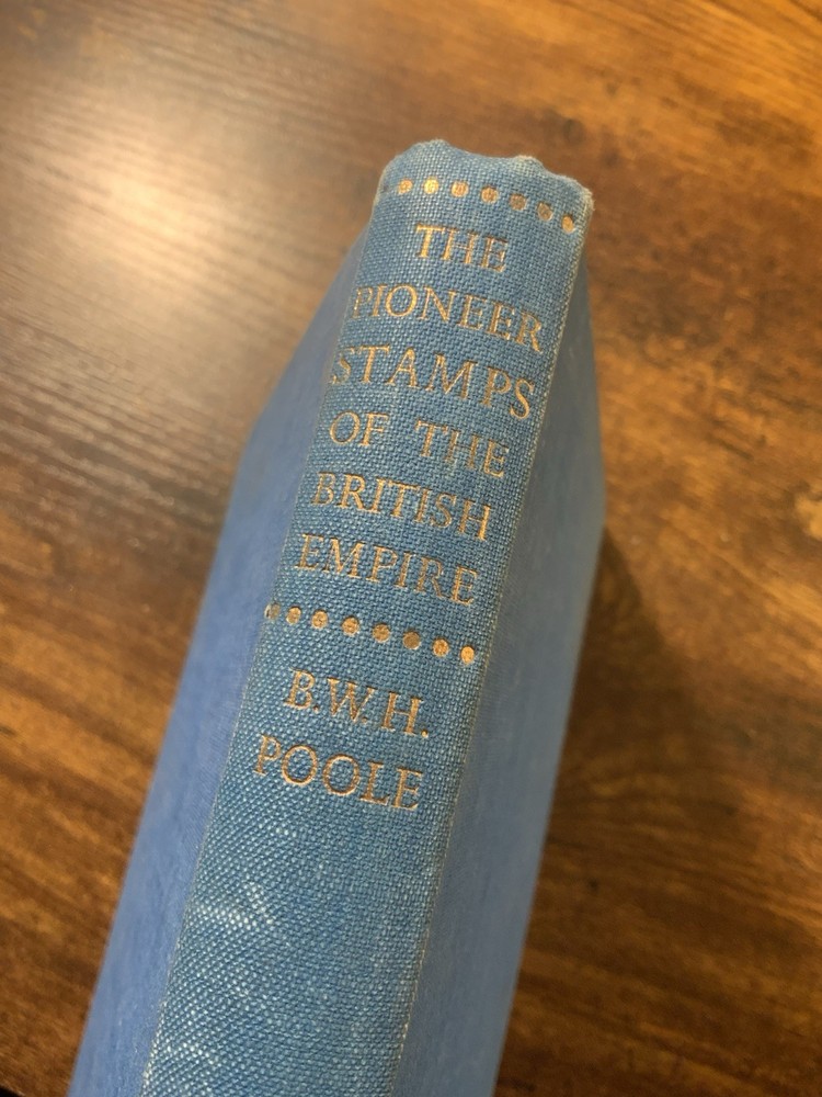 The Pioneer Stamps Of The British Empire By B W H Poole Hardback Postal History