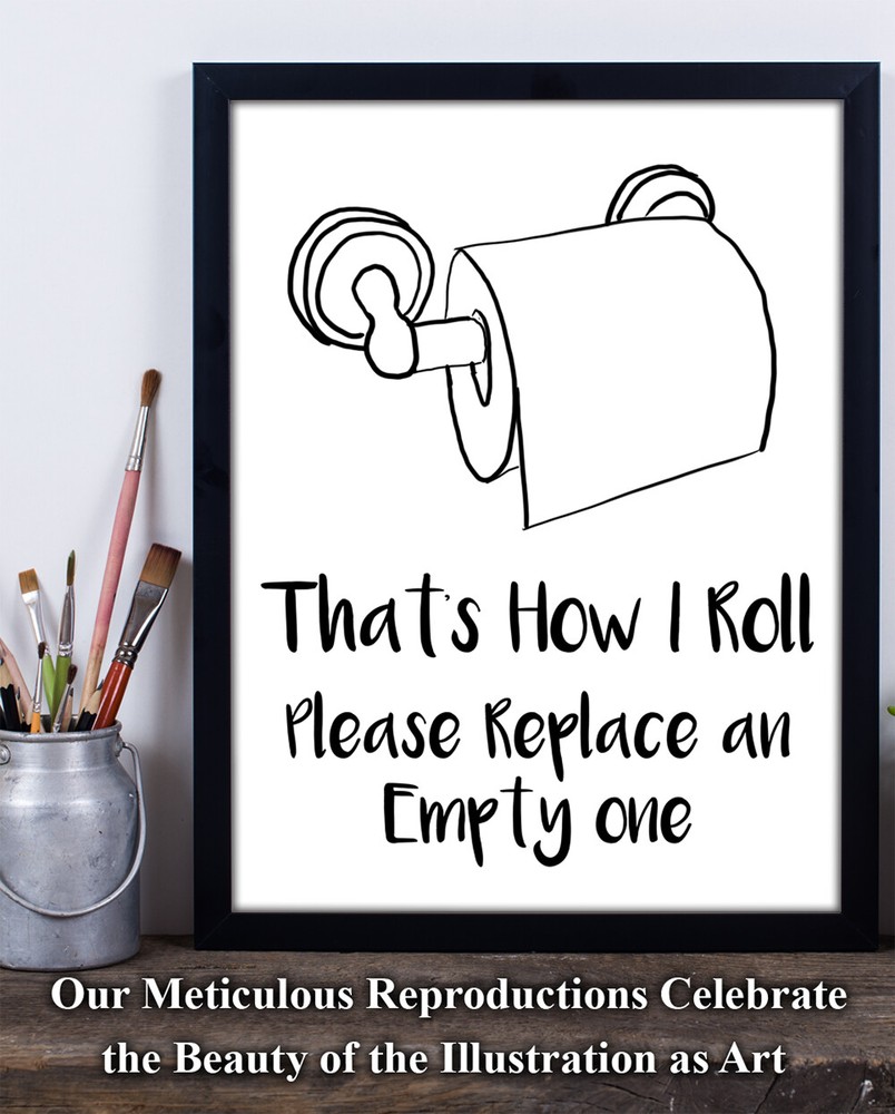 That's How I Roll - Please Replace an Empty One - 11x14 Unframed Typography Art