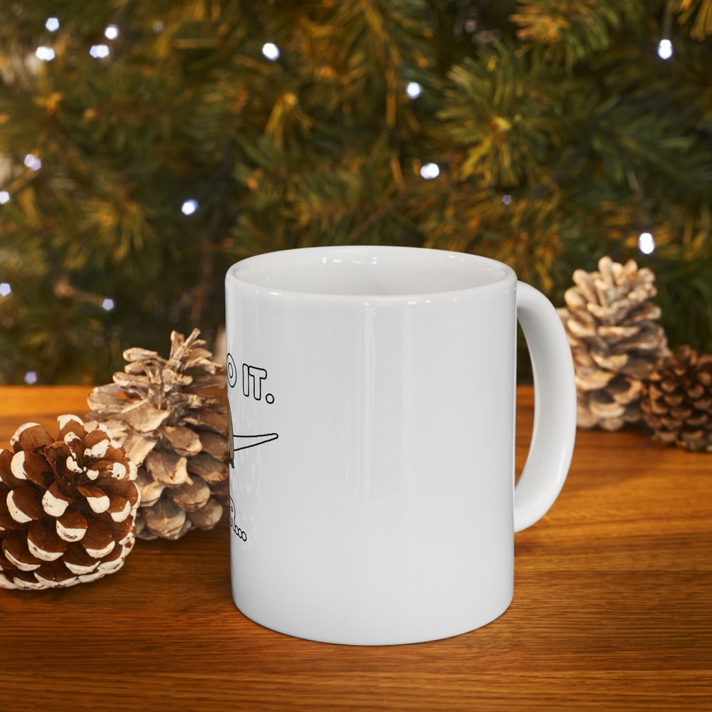 Just Do It Later Funny Ceramic Mug (11oz, 15oz)