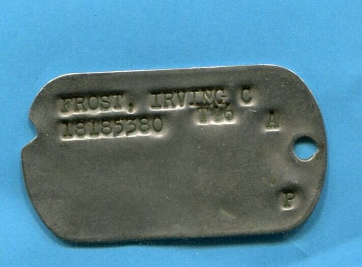 ORIGINAL WORLD WAR 2 DOG TAG IRVING C FROST T-46 A P