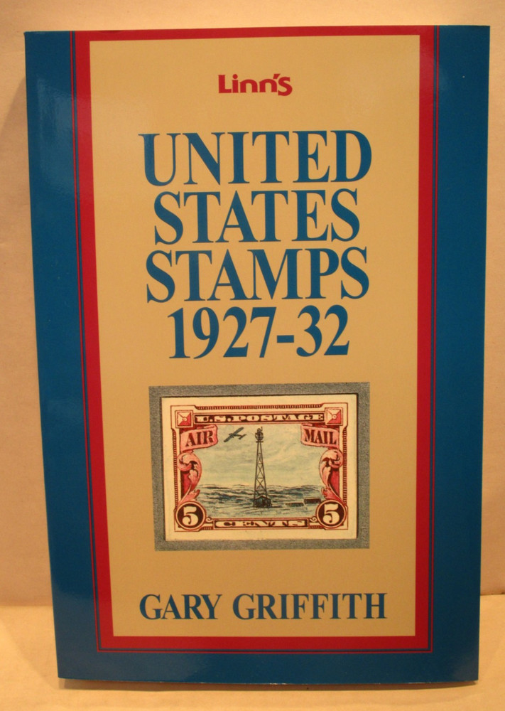 Linn's United States Stamps 1927-1932 by Gary Griffith Softcover Book 2001