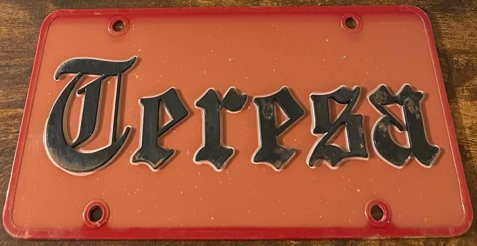 Teresa Booster License Plate Thick Embossed Plastic