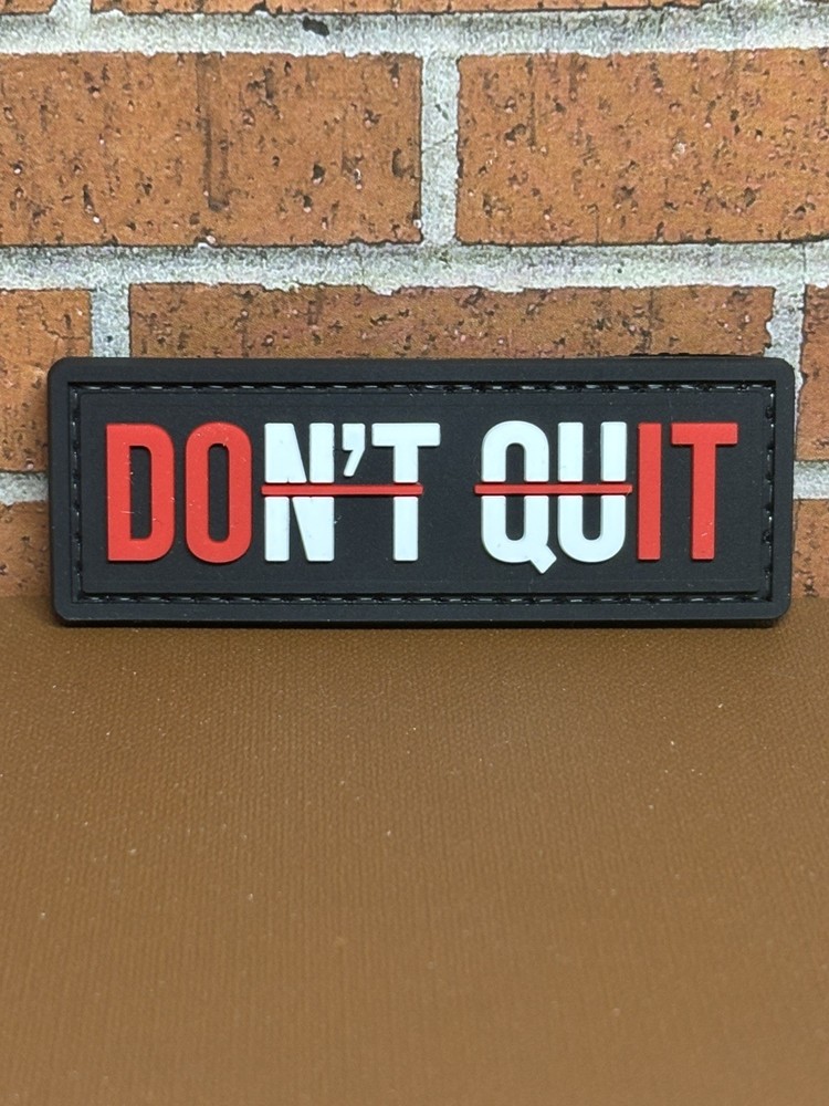 PVC Tactical Morale Patch - Don't Quit Patch - Gun Military Do It Patch