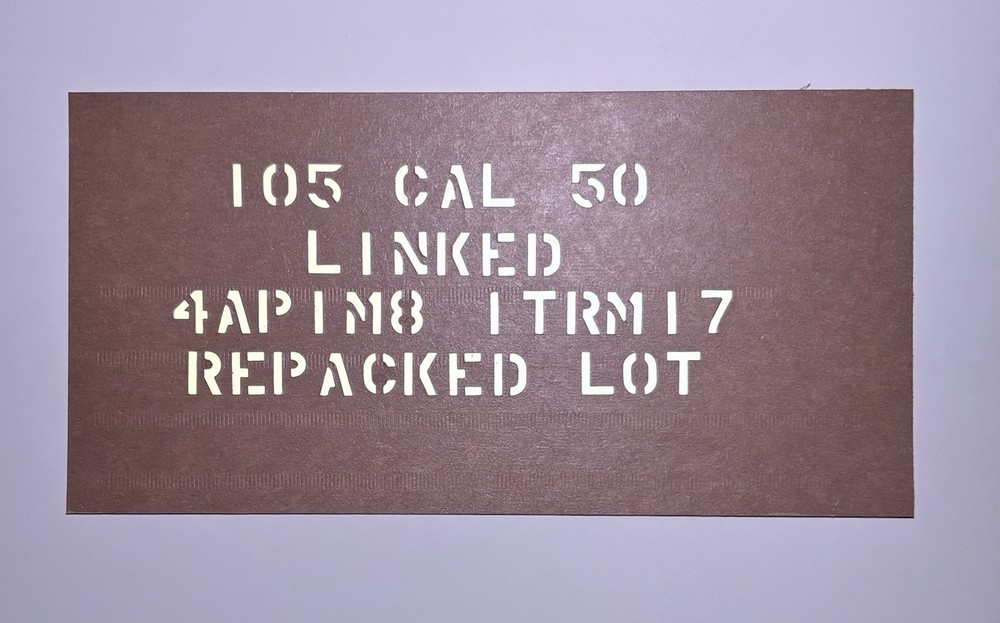 STENCIL , (1/2”) 50 CAL,  LINKED REPACKED AMMUNITION ARMY NAVY USMC MILITARY WW2