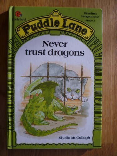 Never Trust Dragons (Puddle Lane Reading Programme) By Sheila K. McCullagh~Jon