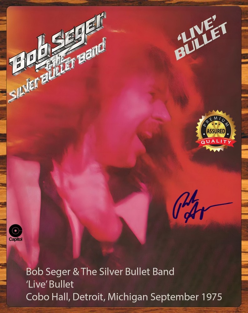 Bob Seger - Live Bullet - Autographed Reprint - Metal Sign 11 x 14