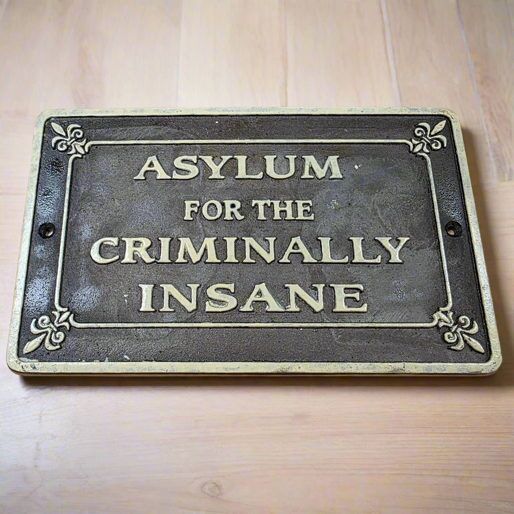 Asylum For The Criminally Insane Cast Iron Plaque Raised Lettering (5" x 8")