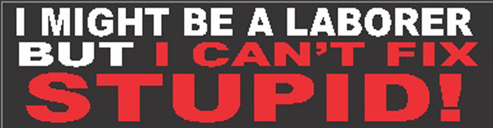 I'm millwright and can't fix stupid, CMW-14