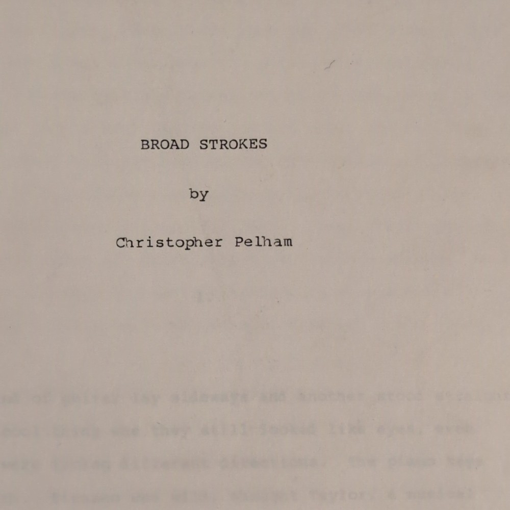 Broad Strokes Script By Christopher Pelham 312 Pages (Listing #260)