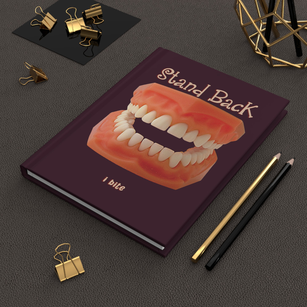 Stand Back I Bite False Teeth - Hardcover Notebook Lined Journal by GatorDesign