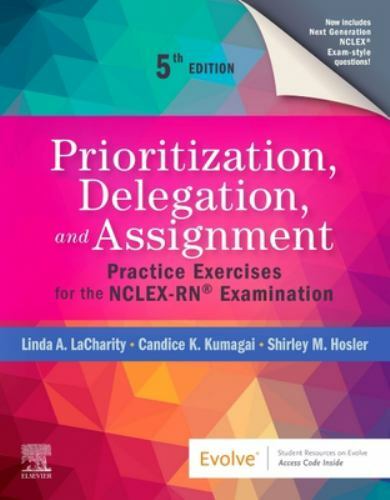 Prioritization, Delegation, and Assignment: Practice Exercises for t - VERY GOOD