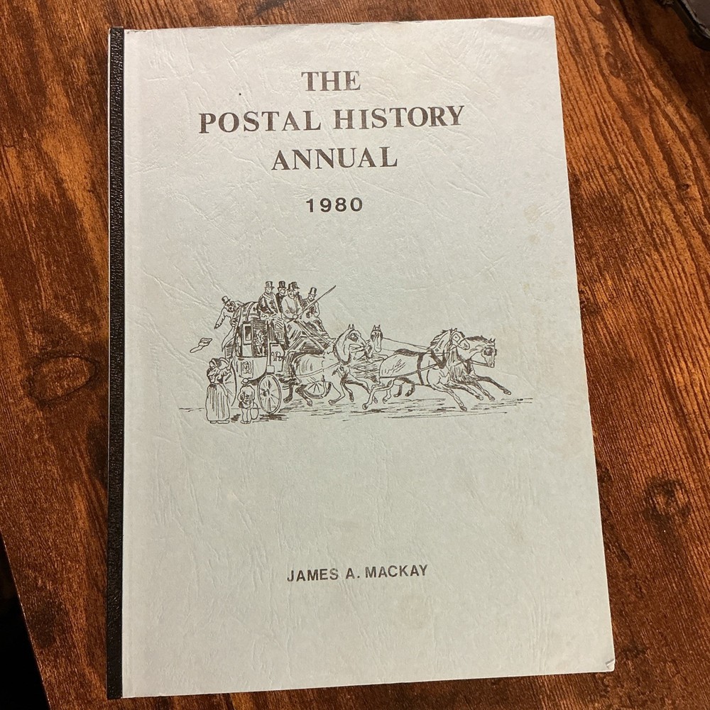 The postal history annual 1980 by James Mackay A4 Paperback