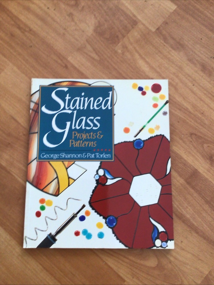Stained Glass Projects & Patterns By George Shannon & Pat Torlen