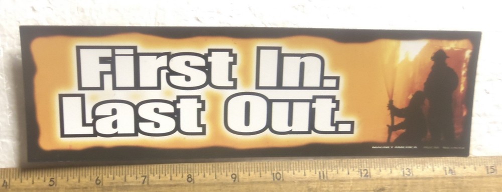 First In. Last Out. Firefighter Bumper Magnet