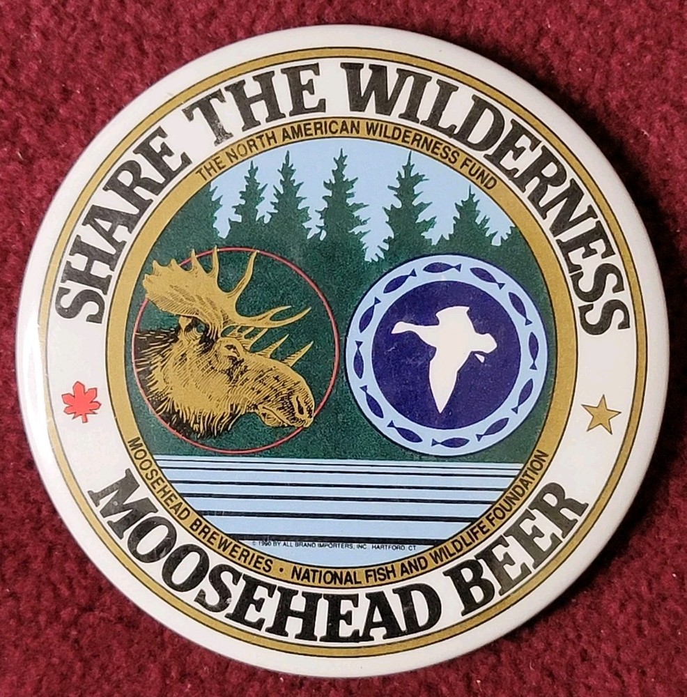 MOOSEHEAD BEER "Share The Wilderness" 3" Pinback Button